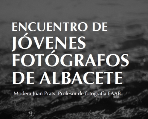 ENCUENTRO DE JÓVENES FOTÓGRAFOS DE ALBACETE 27 DE MAYO 2021