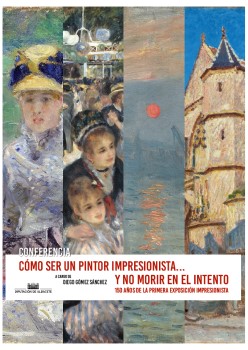 “Cómo ser un pintor impresionista… y no morir en el intento” Una iniciativa del Servicio de Educación y Cultura de la Diputación provinci ...