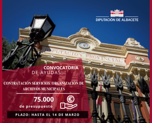 La Diputaci&oacute;n de Albacete abre su Convocatoria de Ayudas 2025 para para la contrataci&oacute;n de servicios especializados en la organizaci&oacute;n de Archi ...