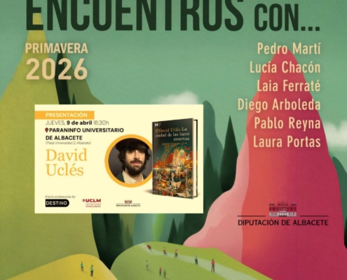 La Diputaci&oacute;n de Albacete llena de literatura la provincia con una nueva edici&oacute;n de &lsquo;Encuentros con&hellip; Primavera 2026&rsquo;